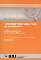 Consultoría y emprendedorismo : una salida profesional : actividades creativas de la práctica profesional empresarial.