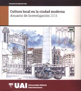 Cultura local en la ciudad moderna : anuario de investigación 2014