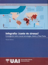 Infografía ¿canto de sirenas? : investigación sobre nuevas tecnologías, diseño y mass media.