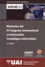 Memorias del XI Congreso Internacional en Innovación Tecnológica Informática: ser digital